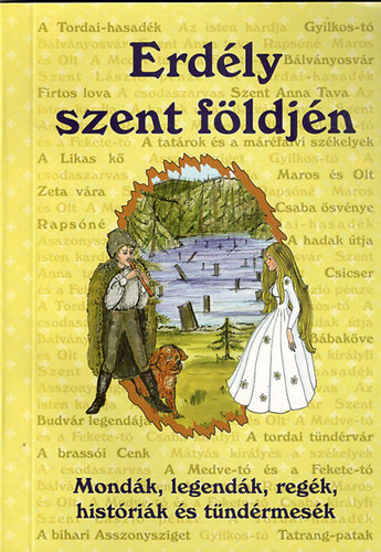 Beke Sándor (szerk.) - Erdély szent földjén (Mondák, legendák, regék, históriák és tündérmesék)
