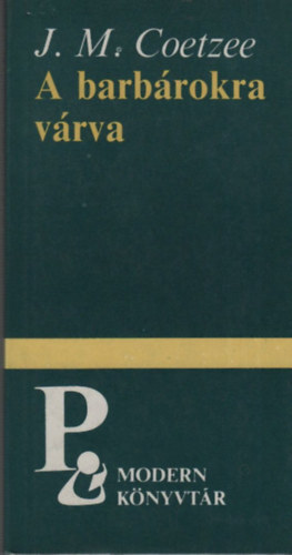 J. M. Coetzee - A barbárokra várva