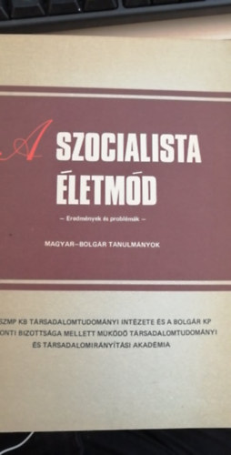 szerk: Kovcs Ferenc, Halay Tibor (szerk.) - A szocialista letmd - Eredmnyek s problmk