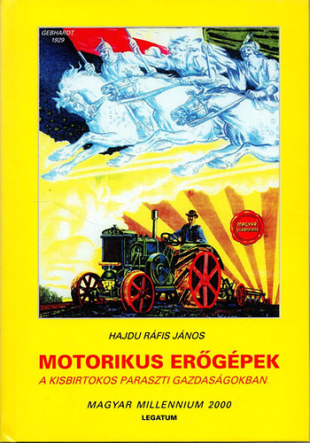 Hajdú Ráfis János - Motorikus erőgépek a kisbirtokos paraszti gazdaságokban
