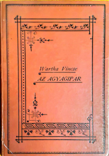 Wartha Vincze - Az agyagipar