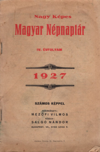 Mezőfi Vilmos (szerk.), Salgó Nándor - Nagy Képes Magyar Népnaptár IV. évf. 1927