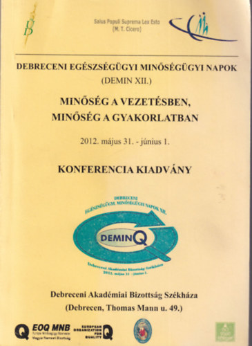 Dr. Gdny Sndor - Minsg a vezetsben, minsg a gyakorlatban  2012. mjus 31.- jnius 1. Konferencia kiadvny - Debreceni Egszsggyi Minsgi Napok