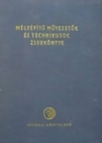 Fogarasi Mihly (Szerk.) - Mlypt mvezetk s technikusok zsebknyve