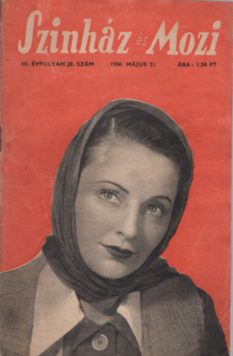 Fejér István (szerk.) - Színház és Mozi III. évfolyam 20. szám 1950. május 21.