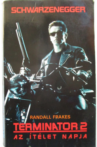 Randall Frakes - Terminator 2 - Az �t�let napja
