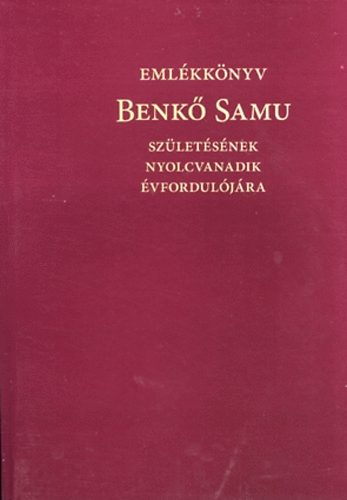 Emlkknyv Benk Samu szletsnek nyolcvanadik vforduljra