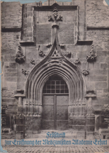 Festschrift zur Er�ffnung der Medizinischen Akademie Erfurt
