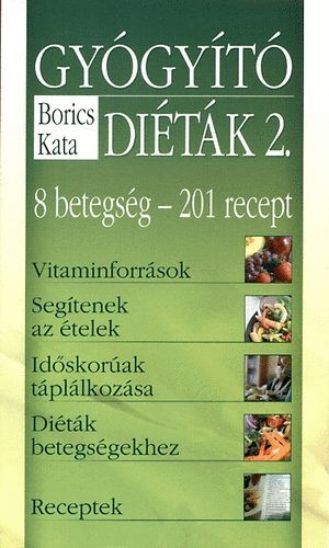 Borics Kata - Gyógyító diéták 2. - 8 betegség 201 recept