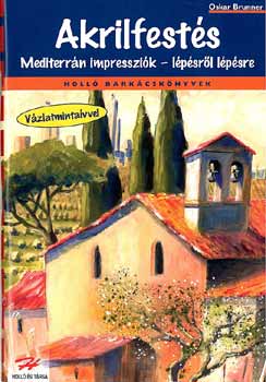Oskar Brunner - Akrilfests - mediterrn impresszik