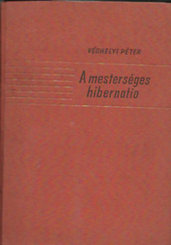 Véghelyi Péter - A mesterséges hibernatio