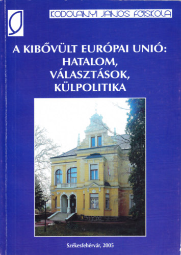 A kib�v�lt Eur�pai Uni�: hatalom, v�laszt�sok, k�lpolitika