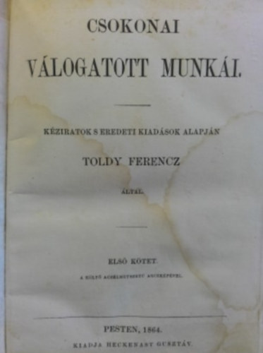 Toldy Ferencz (szerk.) - Csokonai vlogatott munki (I-III. egyben)