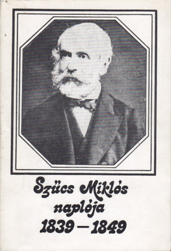 Kilin Istvn (szerk.) - Szcs Mikls naplja 1839-1849