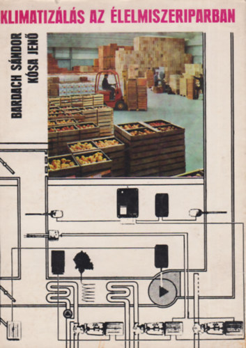 Bardach Sándor, Kósa Jenő - Klimatizálás az élelmiszeriparban