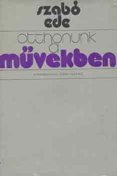 Szabó Ede - Otthonunk a művekben