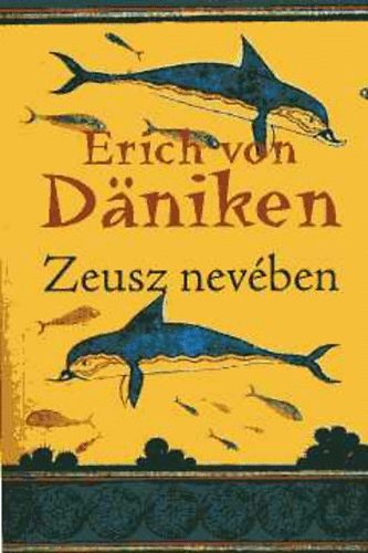 Erich von Dniken - Zeusz nevben