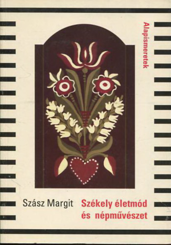 Sz�sz Margit - Sz�kely �letm�d �s n�pm�v�szet