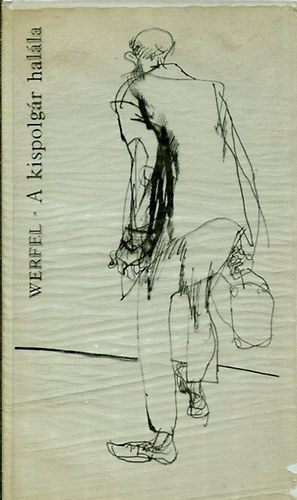 Franz Werfel - A kispolgár halála