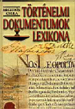 Heged�s Gyula - T�rt�nelmi dokumentumok lexikona