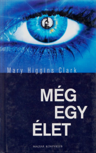 Mary Higgins Clark - Mg egy let
