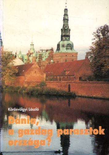 K�r�sv�lgyi L�szl� - D�nia, a gazdag parasztok orsz�ga?