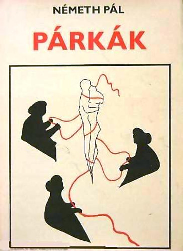 Németh Pál - Párkák