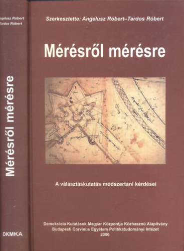 Angelusz Rbert; Tardos Rbert (szerk.) - Mrsrl mrsre - A vlasztskutats  mdszertani krdsei