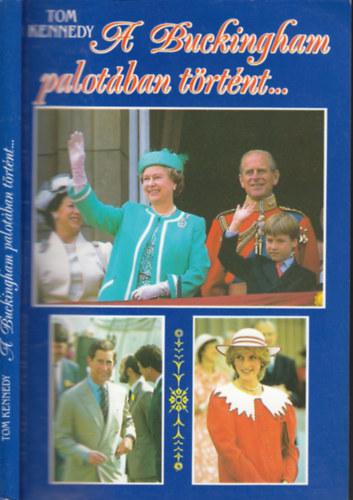 Tom Kennedy - A Buckingham palotban trtnt... - A brit kirlyi csald
