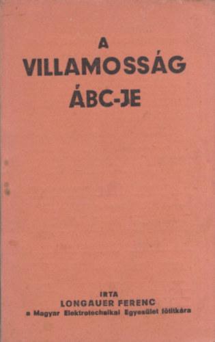 Longauer Ferenc - A villamosság ABC-je