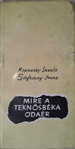 Kopeczky Lszl, Sfrny Imre - Mire a teknsbka odar