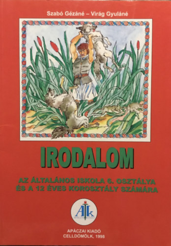 Szab Gzn, Virg Gyuln - Irodalom - Az ltalnos iskola 6. osztlya s a 12 ves korosztly szmra