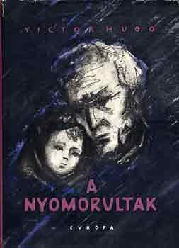 Victor Hugo - A nyomorultak I-II.