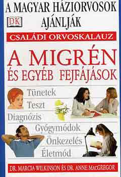 Wilkinson, M.-MacGregor, A. - A migr�n �s egy�b fejf�j�sok (csal�di orvoskalauz)