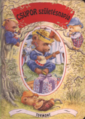 Csupor, a bátor mackó + Csupor álmodik + Csupor születésnapja