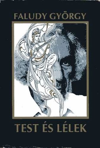 Faludy Gy�rgy - Test �s l�lek (Faludy Gy�rgy m�ford�t�sai)