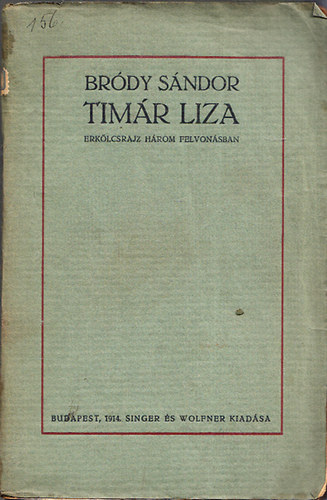 Bródy Sándor - Timár Liza - Erkölcsrajz három felvonásban (I.kiadás)