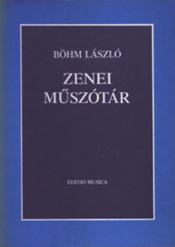 Böhm László - Zenei műszótár (reprint)