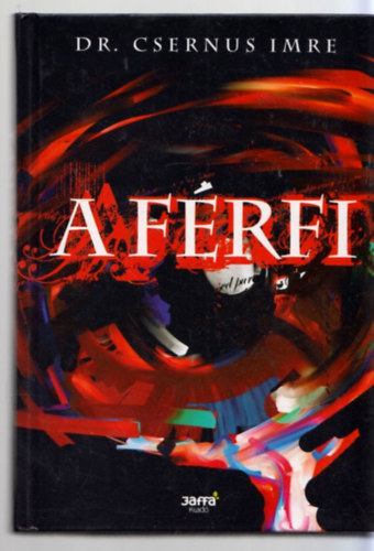 Dr. Csernus Imre - A férfi