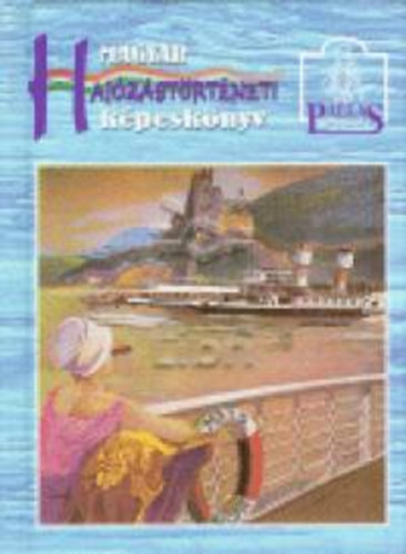 Dr. Mszros Balzs - Magyar hajzstrtneti kpesknyv