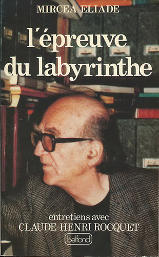 Mircea Eliade - L'preuve du labyrinthe
