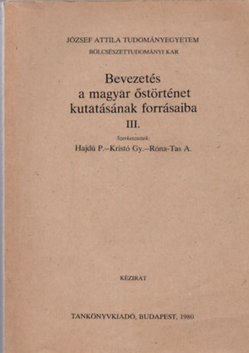 Hajd-Krist-Rna-Tas (szerk) - Bevezets a magyar strtnet kutatsnak forrsaiba III.