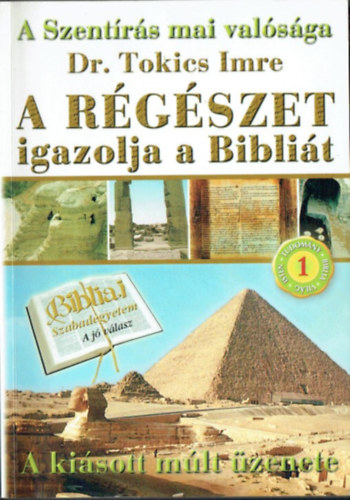 dr. Tokics Imre - A régészet igazolja a Bibliát