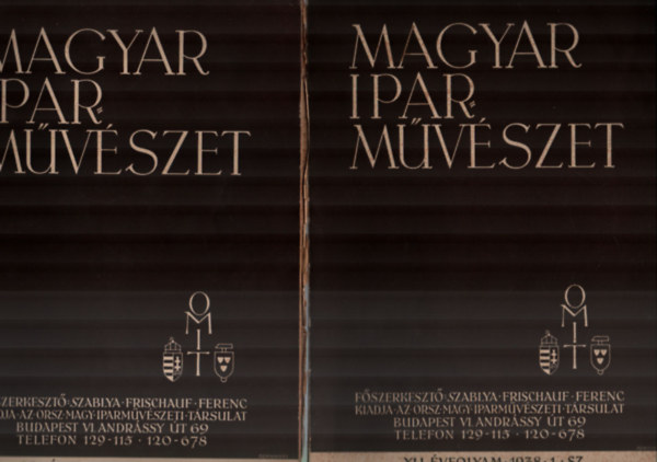 Szablya-Frischauf Ferenc (sze) - Magyar Ipar Mvszet 1938. vfolyam, 1, 2, 3, 4, 9-10. szmok. (6 db)