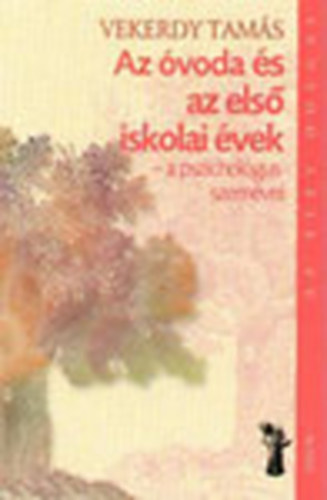 Vekerdy Tam�s - Az �voda �s az els� iskolai �vek (a pszichol�gus szem�vel)