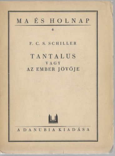 F. C. S. Schiller - Tantalus vagy az ember jvje