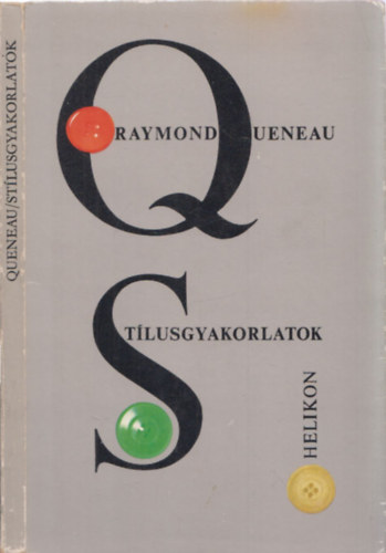 Bogn�r R�bert - Raymond Queneau St�lusgyakorlatok (Sz�nt� Tibor tipogr�fiai gyakorlatokkal)