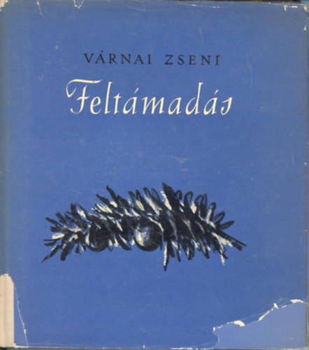 VÁRNAI ZSENI - Feltámadás