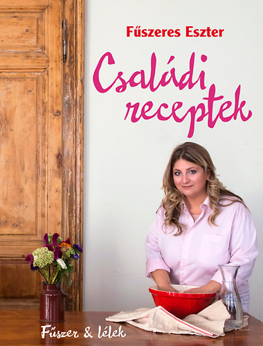 Fszeres Eszter - Csaldi receptek