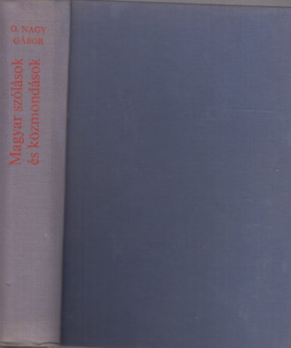 O. Nagy Gábor - Magyar szólások és közmondások